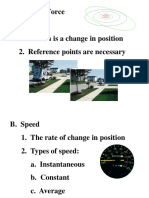 Motion and Force A. Motion 1. Motion Is A Change in Position 2. Reference Points Are Necessary