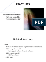Fractures: Definition: Break or Discontinuity of The Bone Caused by Trauma or Pathology