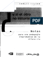 SKLIAR-Carlos-Y-SI-EL-OTRO-NO-ESTUVIERA-AHI-NOTAS-PARA-UNA-PEDAGOGIA-IMPROBABLE-DE-LA-DIFERENCIA.pdf