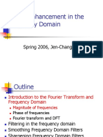 Image Enhancement in The Frequency Domain: Spring 2006, Jen-Chang Liu