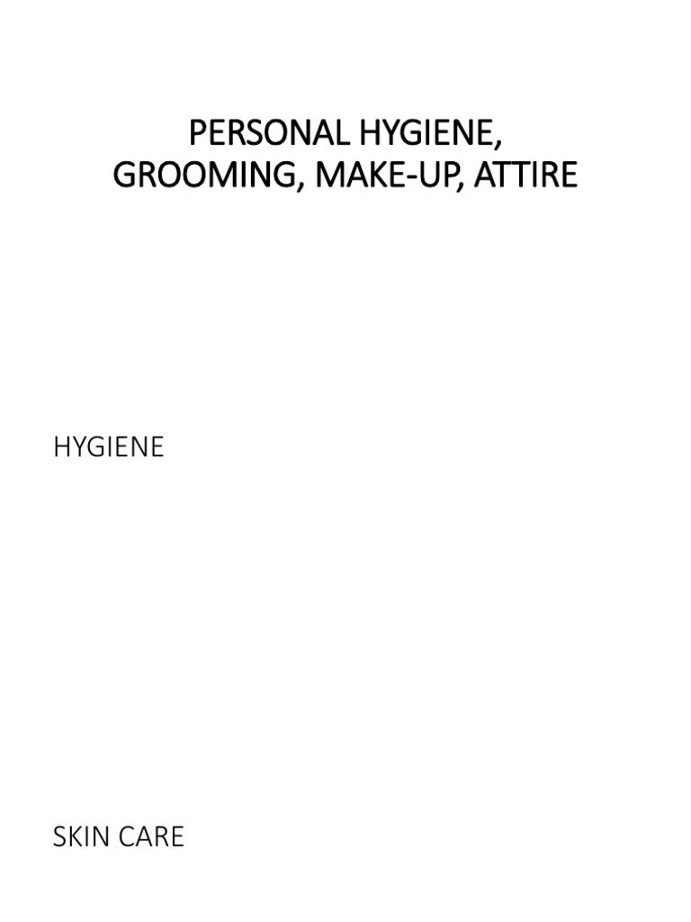 Personal Hygiene, Grooming, MakeUp, Attire PDF