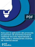 Guía Para La Aplicación Del Protocolo Ecuatoriano de Entrevista Forense Mediante Escucha Especializada a Niños Niñas y Adolescentes Víctimas de Violencia Sexual