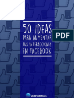 50 IDEAS PARA AUMENTAR TUS INTERACCIONES EN FACEBOOK - Mariano Cabrera Lanfranconi (1).pdf