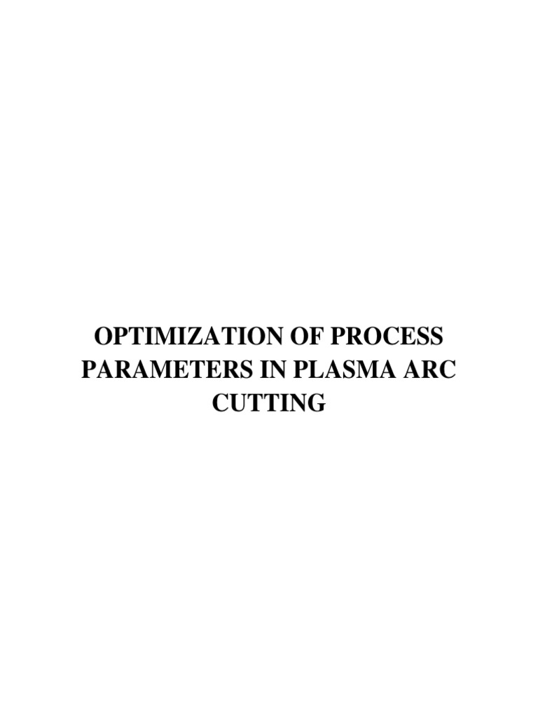 Plasma Arc Cutting Process Optimization | PDF | Plasma (Physics ...