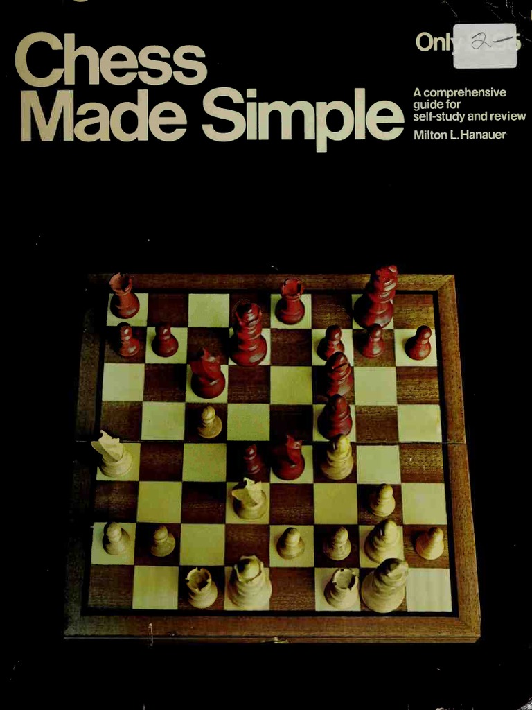 Chess Made Simple - Milton L. Hanauer Copy 2, PDF, Chess Openings