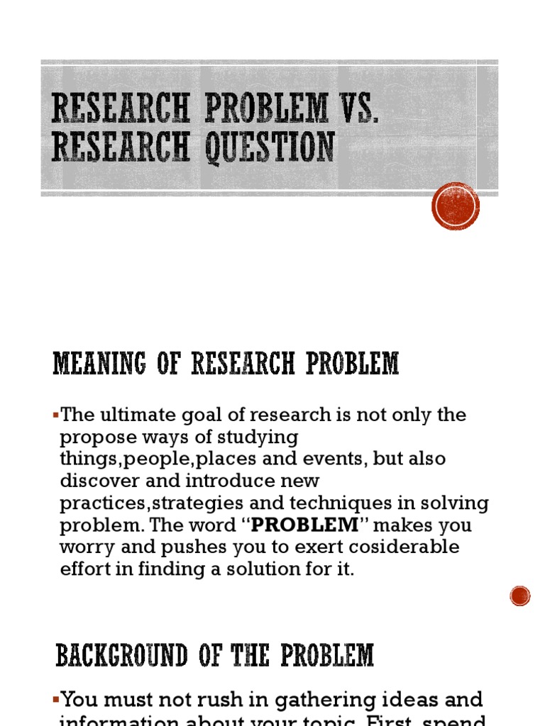 Research Problem Vs Research Question Download Free Pdf Question