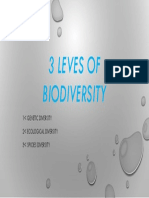 3 Leves of Biodiversity: 1 Genetic Diversity 2 Ecological Diversity 3 Spicies Diversity