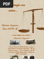 No meu tempo era assim