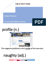 What We're Going To Learn Today: - Vocabulary - Subject Pronoun - V. To Be With Subject Pronoun