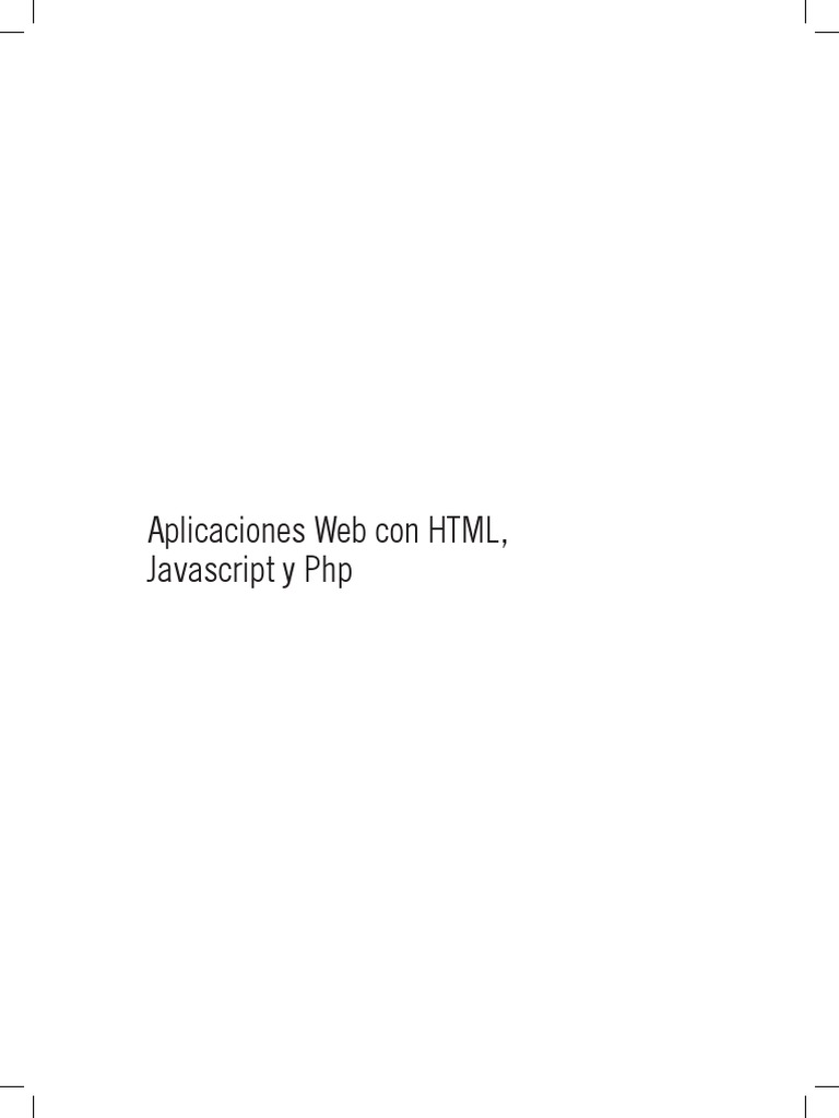 Aplicaciones Web Con HTML, Javascript y PHP | PDF | HTML | Hojas de ...