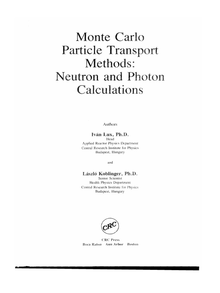 Monte Carlo Particle Transport Methods Neutron and Photon Calculations ...