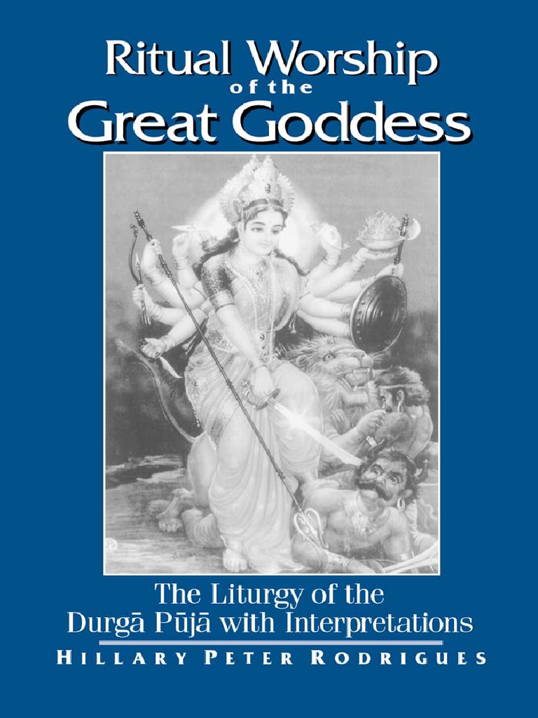 Liturgy of Durga Puja and Interpretation PDF PDF Rituals Worship
