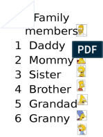 Family Members 1 Daddy 2 Mommy 3 Sister 4 Brother 5 Grandad 6 Granny