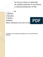 That Have The Chemical Properties of That Element. 1. Helium 2. Krypton 3. Xenon 4. Radon These Elements Can Exist As Individual Atoms