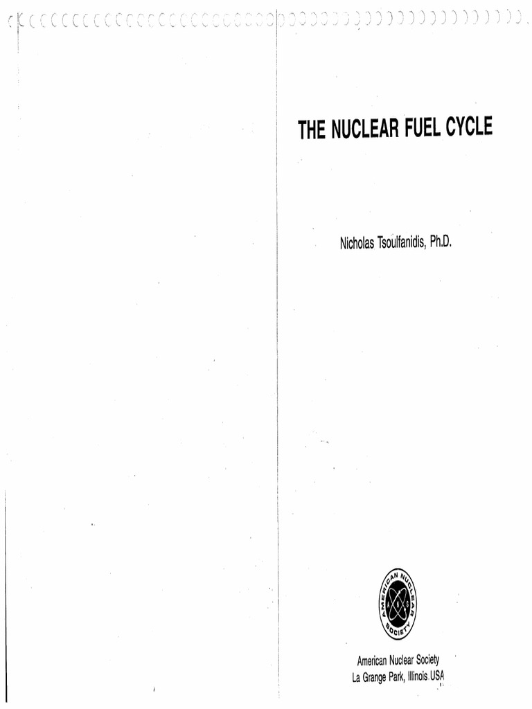 Nuclear Fuel Cycle - Tsoulfanidis | PDF