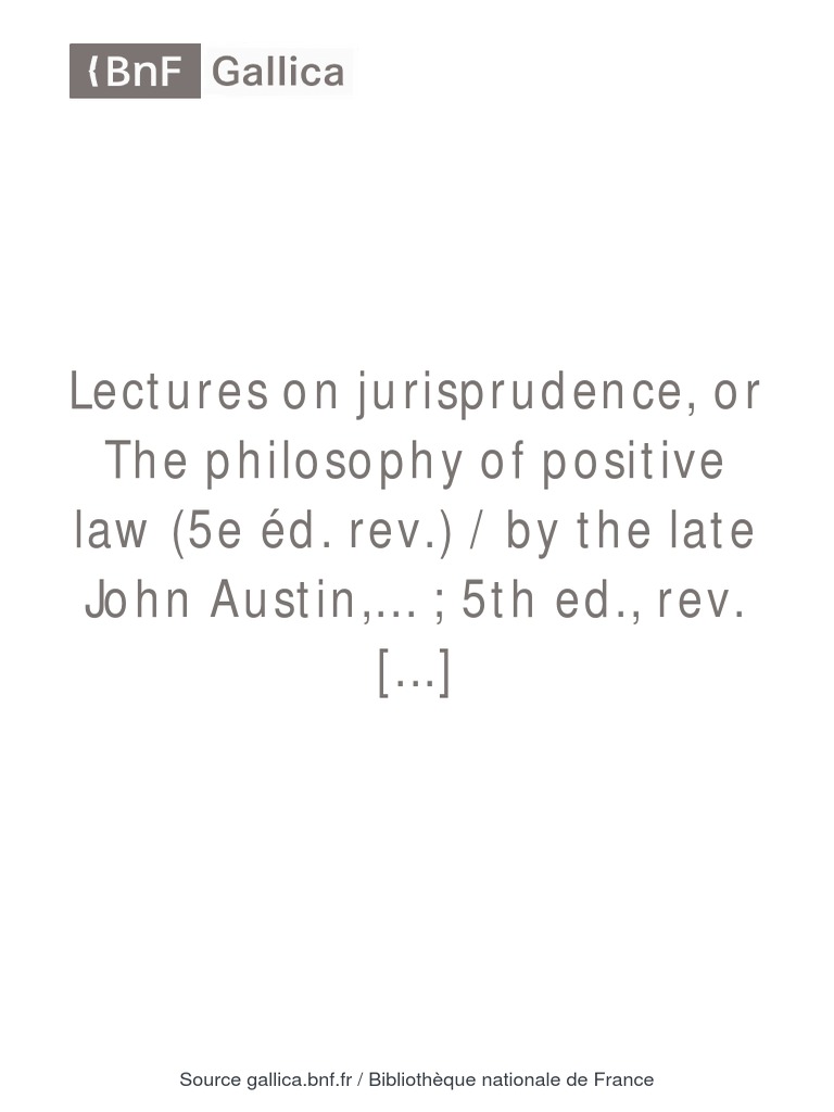 John Austin Lectures On Jurisprudence Or The Philosophy Of Positive Law Loi Commune Justice