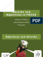 Adverbs and Adjectives in FOCUS: Arlene S. Subosa Santa Barbara NCHS Presenter