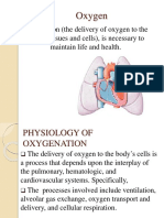 Oxygen: Oxygenation (The Delivery of Oxygen To The Body's Tissues and Cells), Is Necessary To Maintain Life and Health