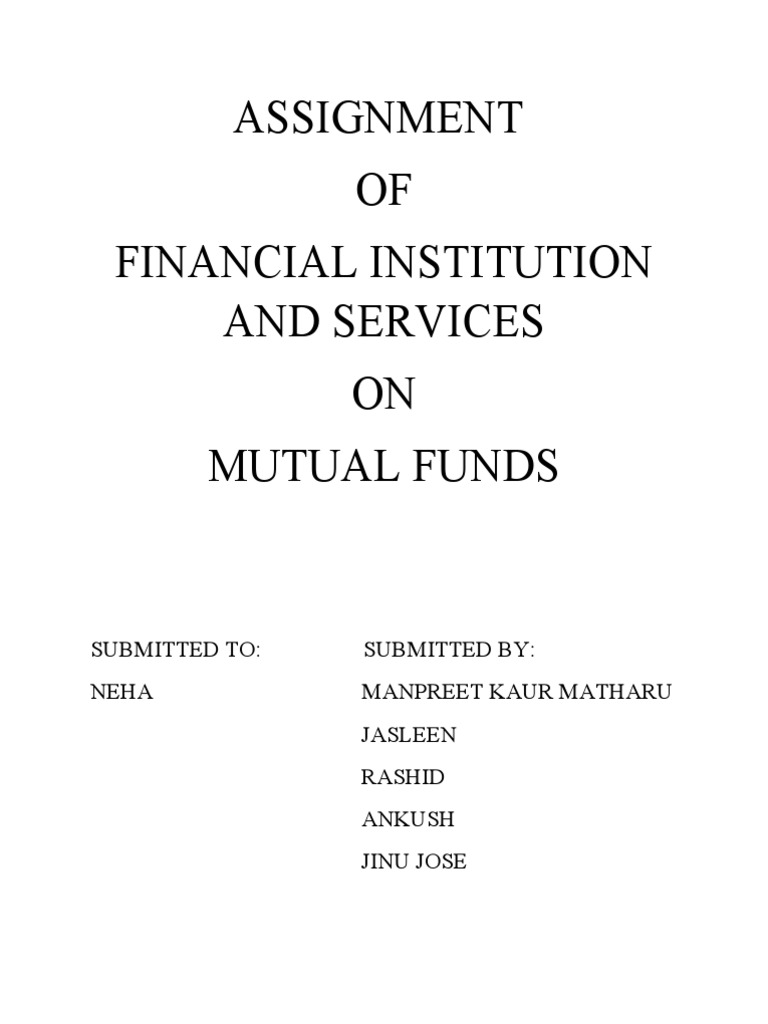 Assignment OF Financial Institution and Services ON Mutual Funds | PDF ...