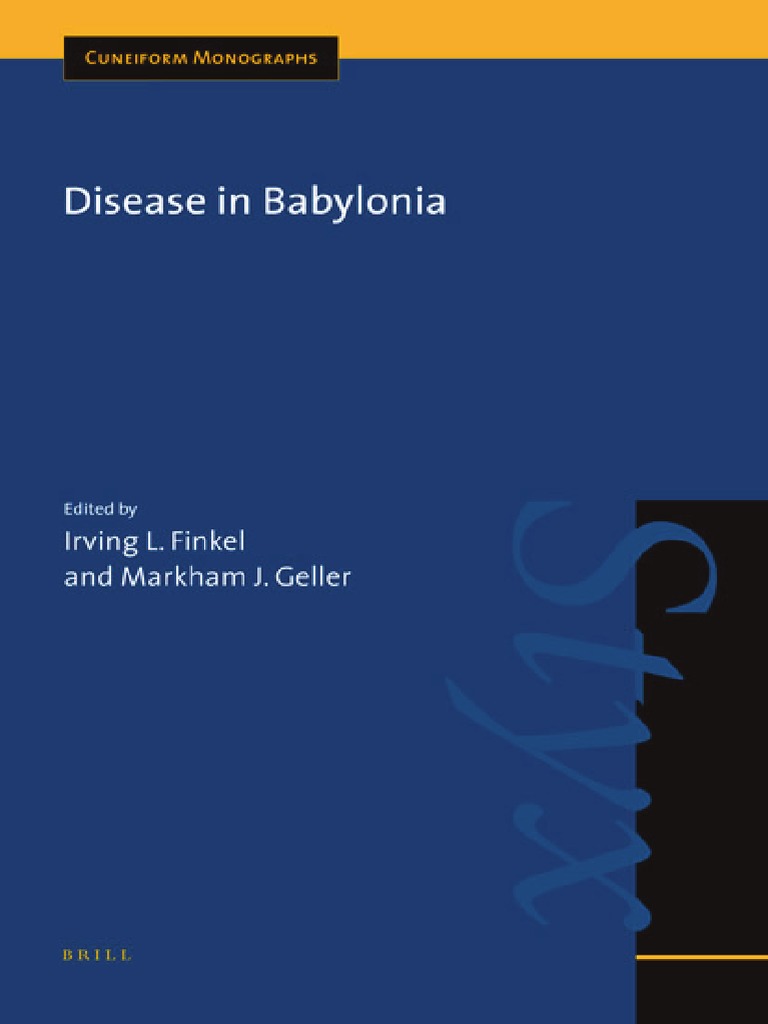 Cuneiform Monographs 36 Irving L Finkel And Markham J Geller Disease In Babylonia Cuneiform Monographs Brill 07 Pdf