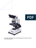 The Simplest Optical Microscope Is The Magnifying Glass and Is Good To About Ten Times (10X) Magnification