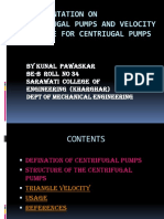 A Presentation On Centriugal Pumps and Velocity Triangle For Centriugal Pumps