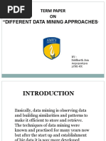 Term Paper ON "Different Data Mining Approaches: BY-: Siddharth Jain A2305216519 3CSE-8X