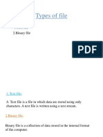 Types of File: 1.text File 2.binary File