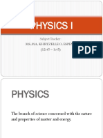 Physics I: Ms - Ma. Khryzelle O. Espena (12:45 - 1:45)