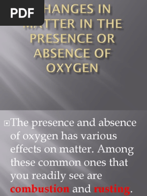 Changes In Matter In The Presence Or Absence Of Oxygen Combustion Rust