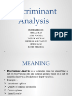 Discriminant Analysis: Presented By: Shyam Raj Ajay Poonia Yatin Kanchan Sheersh Shrivastav Nisha Rani Rohit Bebarta