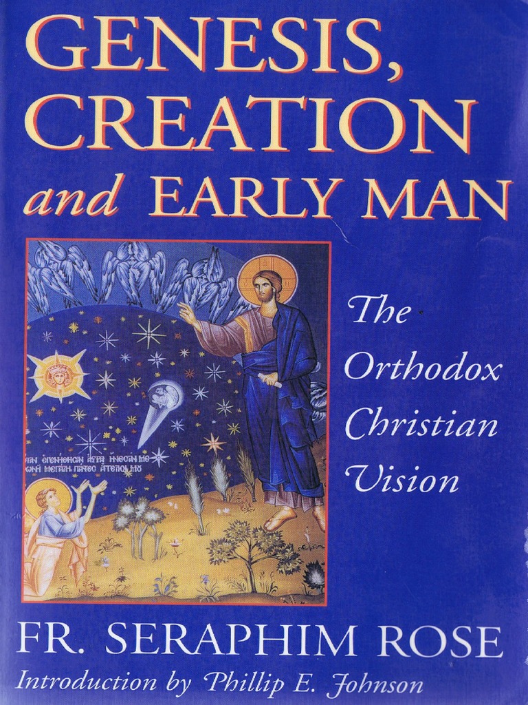 Seraphim Rose Genesis Creation Early Man Charles Darwin Genesis Creation Narrative