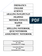 Mathematics English Science Araling Panlipunan Filipino Mother Tongue Mapeh ESP Spelling Notebook Quiz Notebook Assignment Notebook