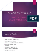 Oracle SQL Training: Name of Trainer: M.Atiq Patel & M. Yasir