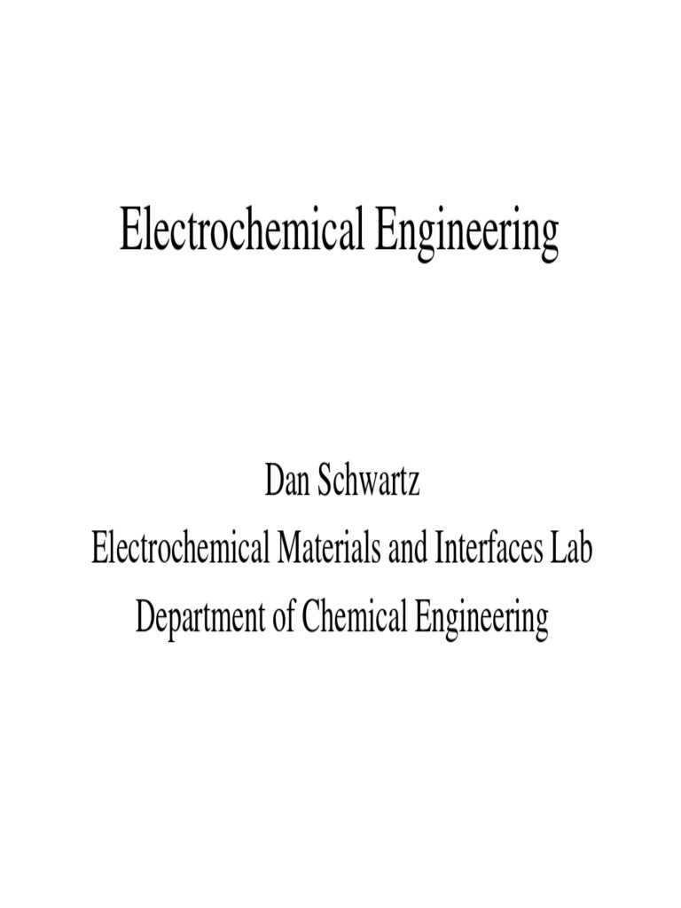 Electrochemical Engineering Dan Schwartz Electrochemical Materials and