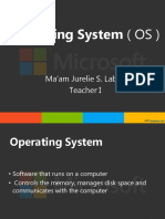 Operating System (OS) : Ma'am Jurelie S. Labus Teacher I