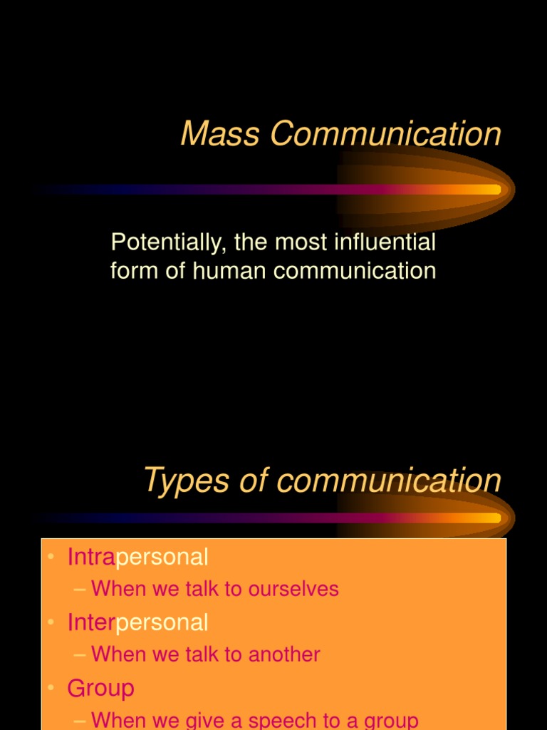 Mass Communication: Potentially, The Most Influential Form of Human ...