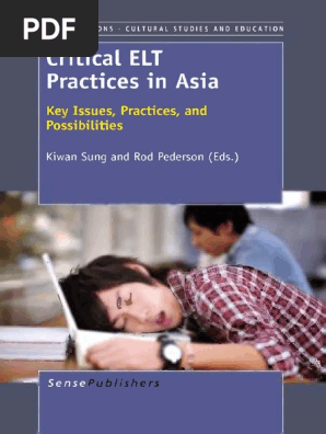 Critical Elt In Asia Key Issues Practices And Possibilities Pdf Representation Arts Discourse