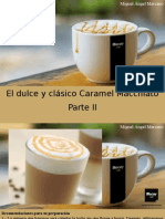 Miguel Ángel Marcano - El Dulce y Clásico Caramel Macchiato, Parte II