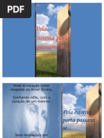 Pela Estreita Porta Passarei Se...