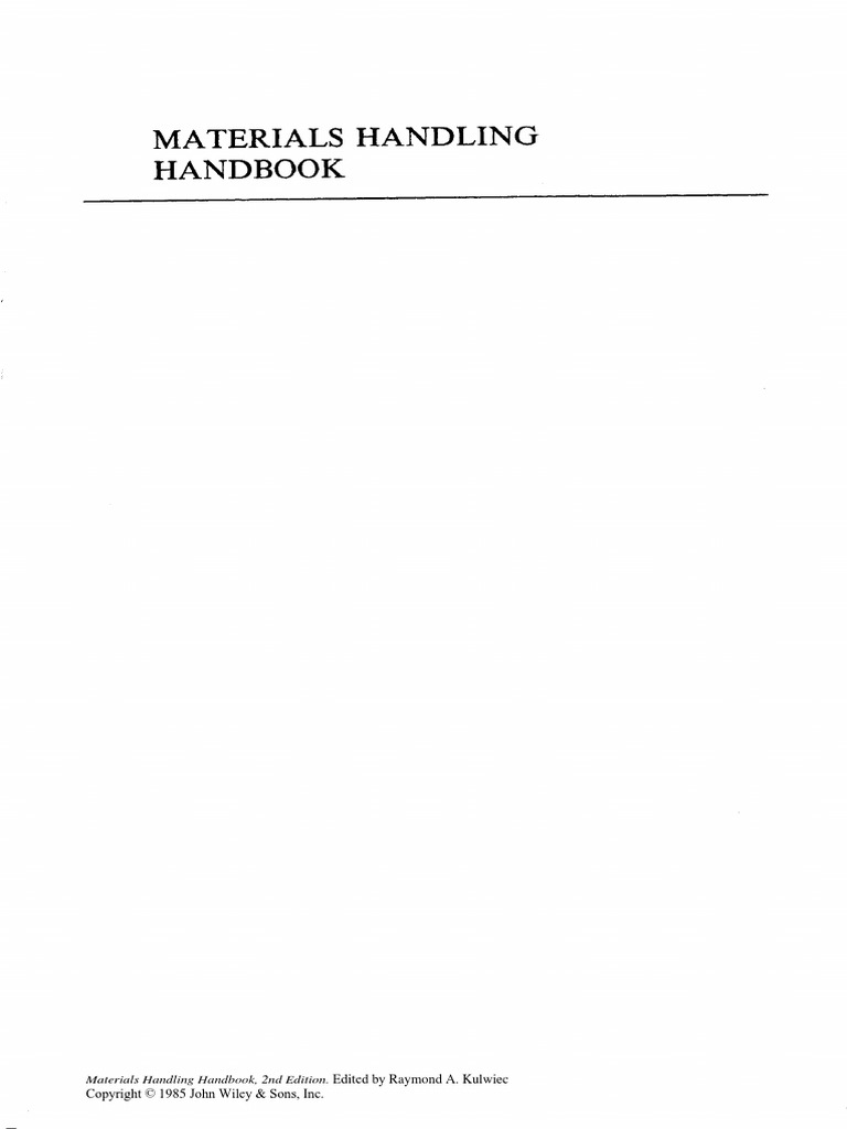 Materials Handling Handbook, 2nd Edition. Edited by Raymond A. Kulwiec ...