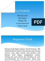 T4 (Tiroksin) : Disususu Oleh: Ega Meliya Histina Sari Lavelia Paraswati Yuliana Ayuni