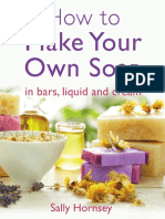 How To Make Your Own Soap ... in Traditional Bars, Liquid or Cream