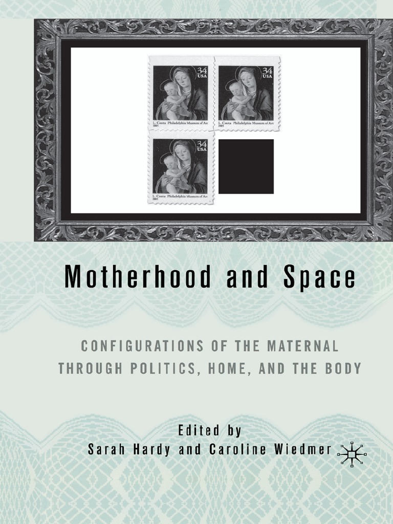 Sarah Hardy, Caroline Wiedmer (Eds.) - Motherhood and Space