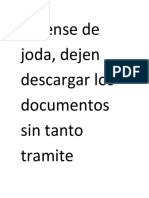 Déjense de Joda, Dejen Descargar Los Documentos Sin Tanto Tramite