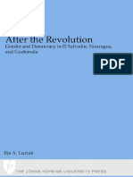 Luciak, Ilja A. After The Revolution - Gender and Democracy in El Salvador, Nicaragua, and Guatemala.