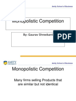 Monopolistic Competition: By: Gaurav Shreekant