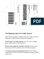 This Shipping Label Is For Fedex Ground: Do Not Leave It in A Fedex Drop Box. This May Result in Shipping