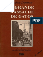 o Grande Massacre de Gatos e Outros Episc3b3dios Da Histc3b3ria Cultural Francesa Robert Darnton