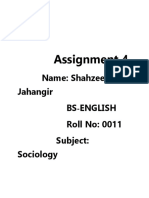 Assignment 4: Name: Shahzeen Jahangir BS English Roll No: 0011 Subject: Sociology